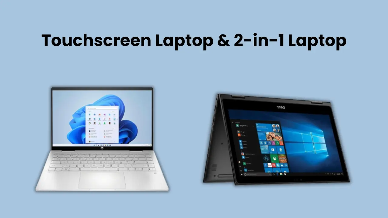 What is the Difference Between a Touch Screen Laptop and a 2-in-1 Laptop